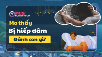 Mơ thấy bị hiếp dâm là điềm báo gì? - Đánh số mấy? Mơ thấy bị hiếp dâm là điềm báo gì? - Đánh số mấy?