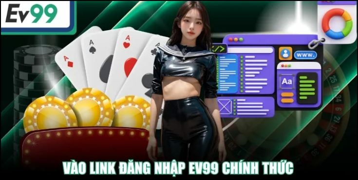 Hướng dẫn đăng nhập EV99 nhanh chóng qua 3 bước đơn giản