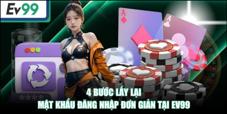 Hướng dẫn khôi phục mật khẩu EV99 nhanh chóng