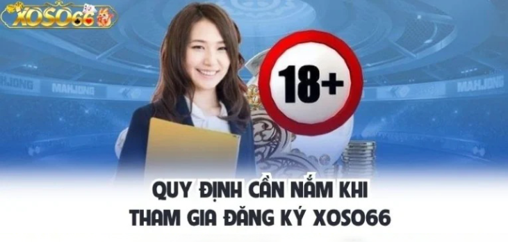 Quy định cần biết khi đăng ký XOSO66