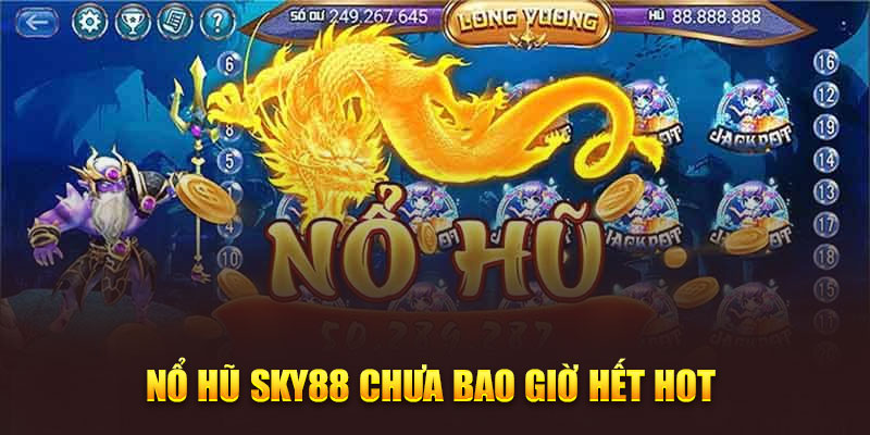 Vì sao nổ hũ Sky88 nổi bật