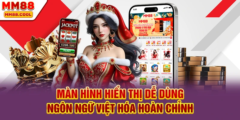 Màn hình hiển thị dễ dùng, ngôn ngữ Việt hóa hoàn chỉnh