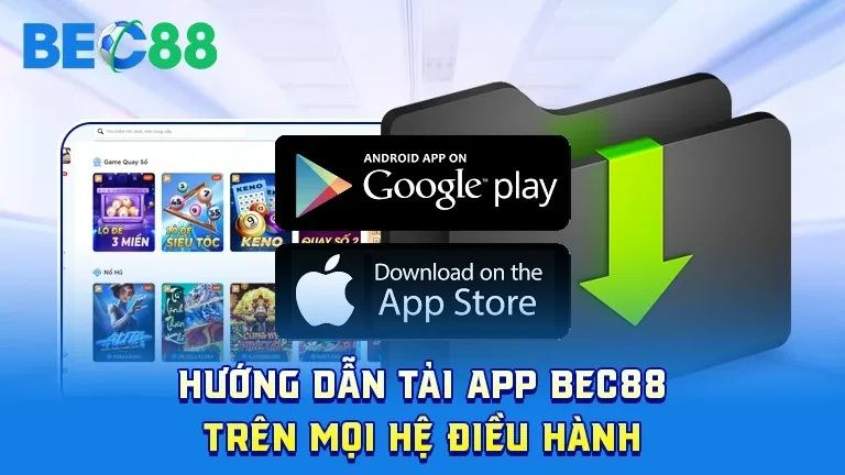 Hướng dẫn tải ứng dụng BEC88 trên mọi hệ điều hành