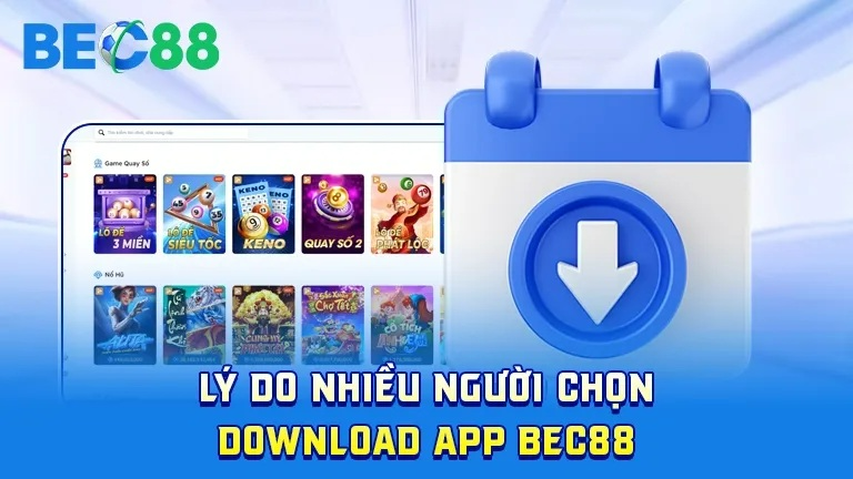Lý do nên tải app BEC88