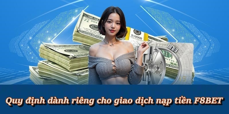 Lưu ý khi nạp tiền F8BET mà cược thủ phải biết
