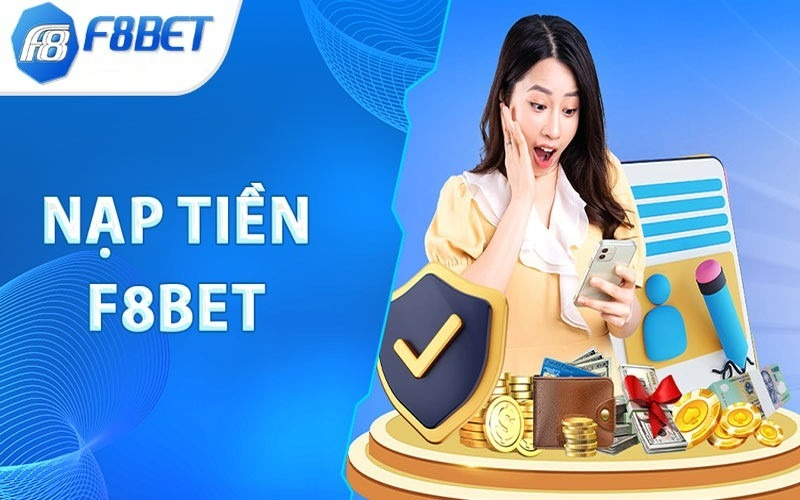 Điều kiện nạp tiền F8BET mà bạn cần phải biết
